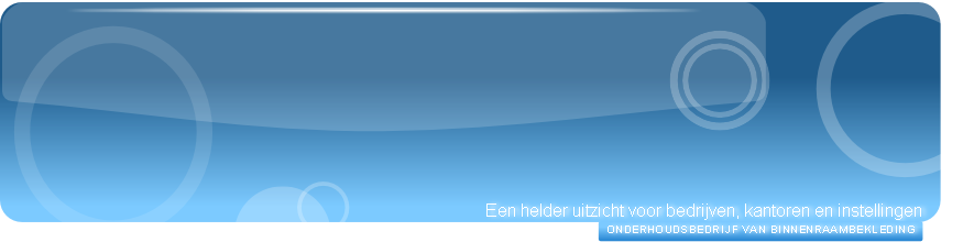 onderhoudsbedrijf van binnenraambekleding